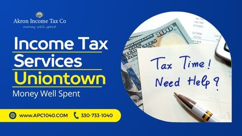 Income Tax services Uniontown, Income Tax Services Uniontown, Akron Income Tax Preparation